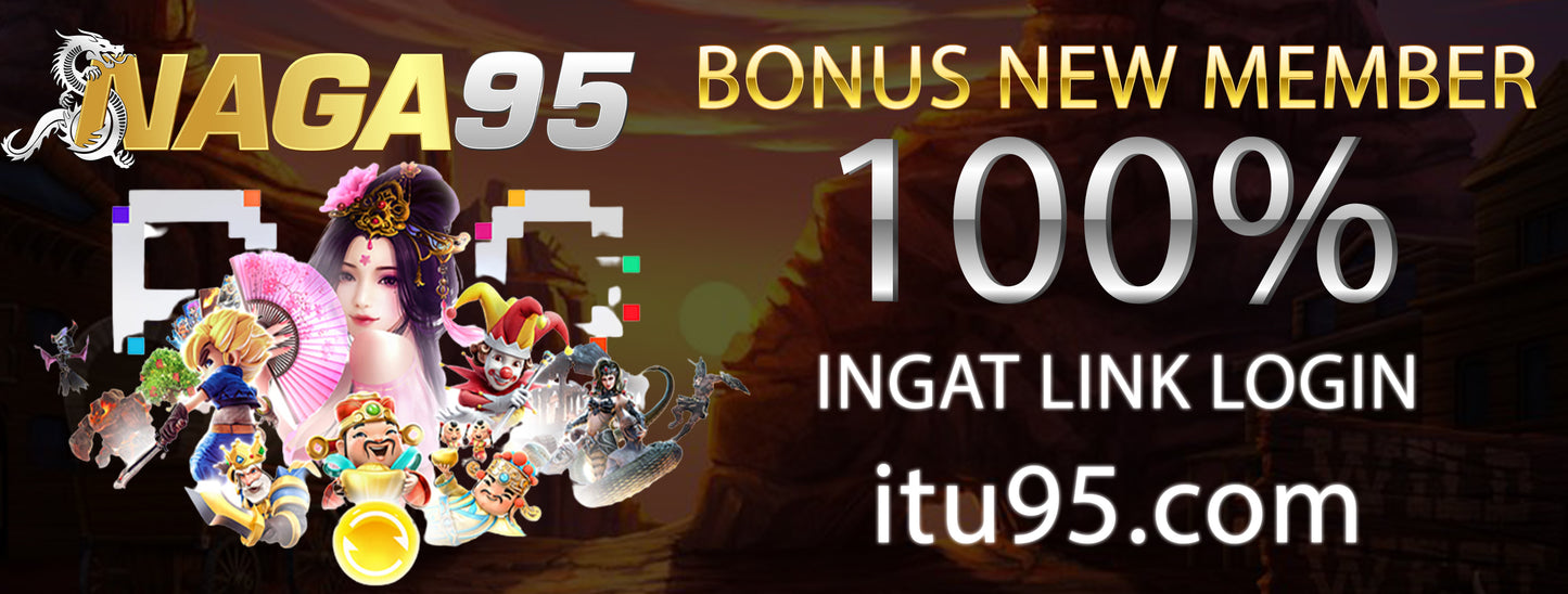 Link Resmi NAGA95 Login Naga Slot Online Terbaru 2024